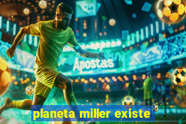 planeta miller existe